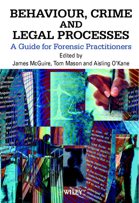 Behaviour, Crime and Legal Processes: A Guide for Forensic Practitioners | 1:a upplagan