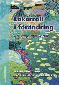 Läkarroll i förändring : att våga nya vägar | 1:a upplagan
