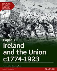 Edexcel A Level History, Paper 3: Ireland and the Union c1774-1923 Student Book + ActiveBook | 0:e upplagan