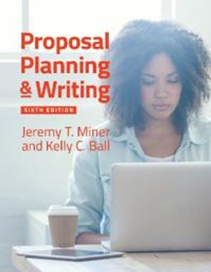 Proposal Planning & Writing, 6th Edition