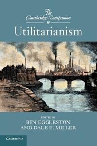 The Cambridge Companion to Utilitarianism | 0:e upplagan