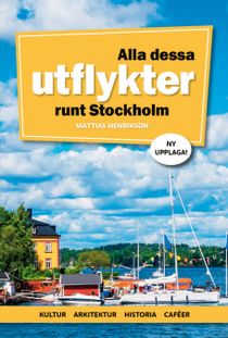 Alla dessa utflykter runt Stockholm