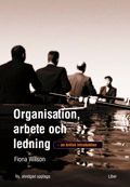 Organisation, arbete och ledning: - en kritisk introduktion | 2:a upplagan