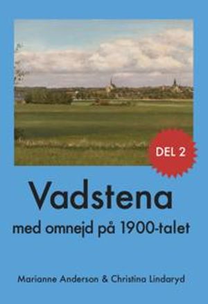 Vadstena med omnejd på 1900-talet | 1:a upplagan