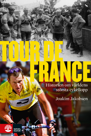 Tour de France : historien om världens största cykellopp | 1:a upplagan