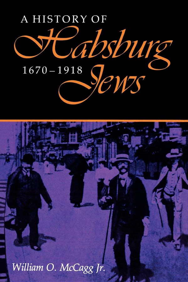 A History of Habsburg Jews, 1670-1918 | 0:e upplagan