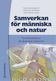 Samverkan för människa och natur : en introduktion till ekologisk ekonomi | 1:a upplagan