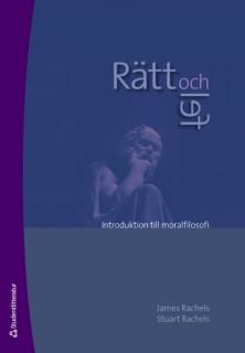 Rätt och fel : introduktion till moralfilosofi | 2:a upplagan