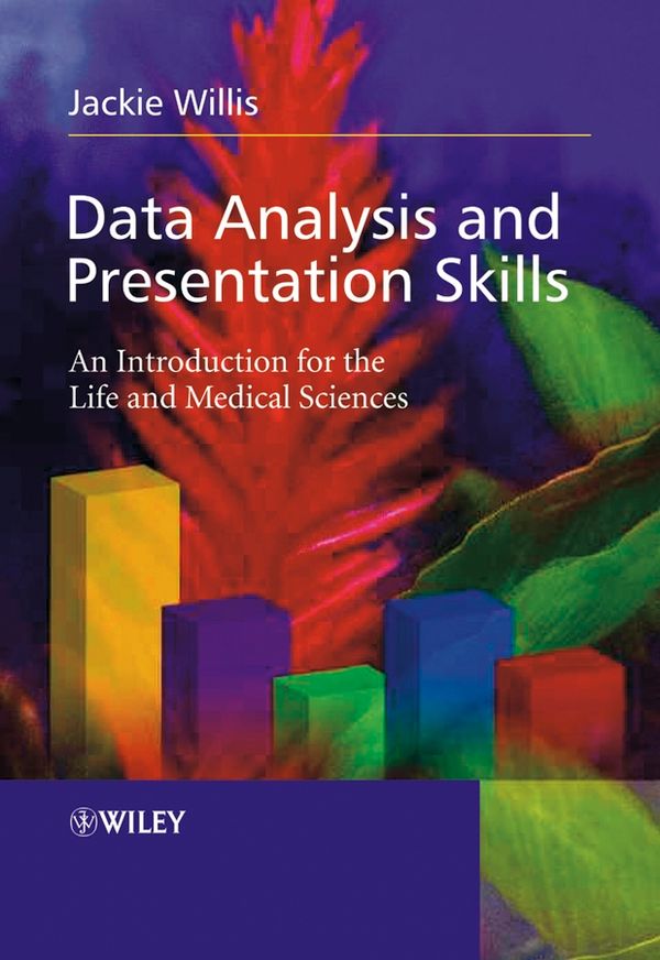 Data Analysis and Presentation Skills: An Introduction for the Life and Med | 1:a upplagan