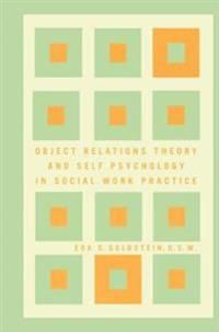 Object Relations Theory and Self Psychology in Social Work Practice | 0:e upplagan