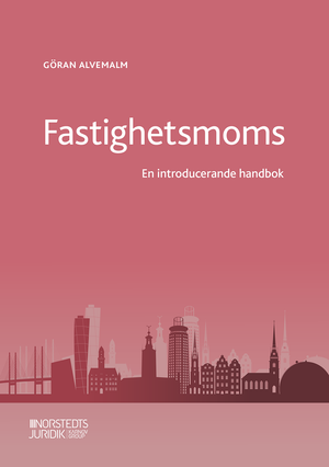 Fastighetsmoms  : en introducerande handbok | 1:a upplagan