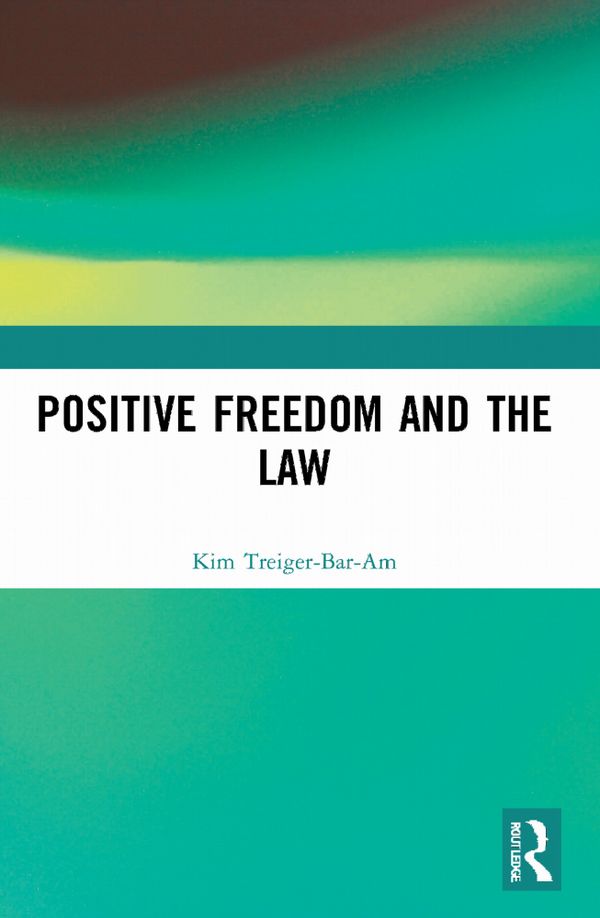 Positive Freedom and the Law | 1:a upplagan