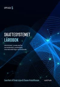 Skattesystemet lärobok : inkomstskatt, sociala avgifter, mervärdesskatt, punktskatter, internationella frågor och förfarande