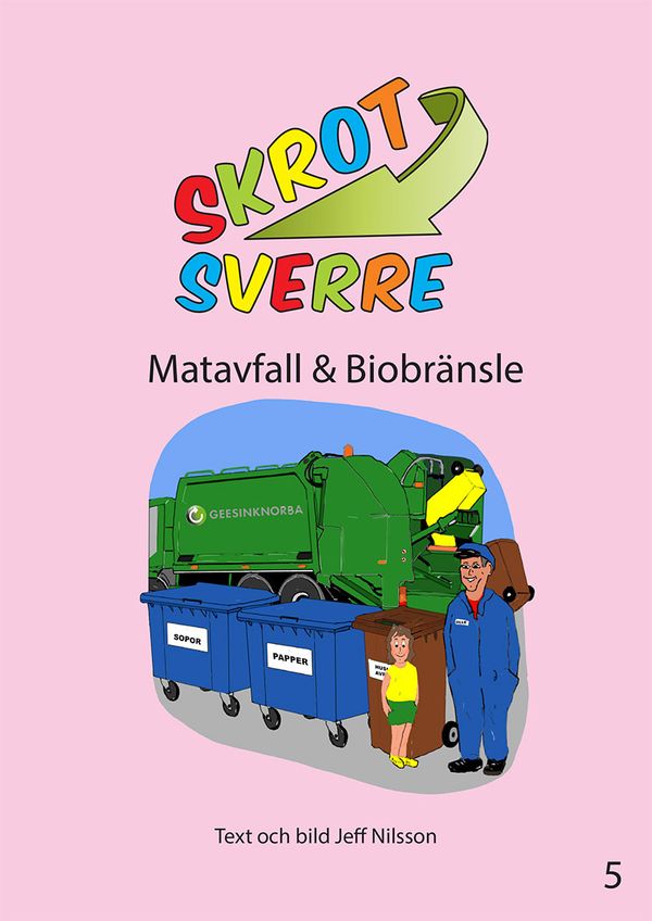 Skrot-Sverre. Matavfall & Biobränsle | 1:a upplagan