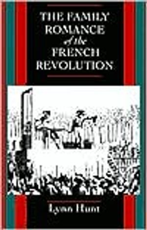 The Family Romance of the French Revolution