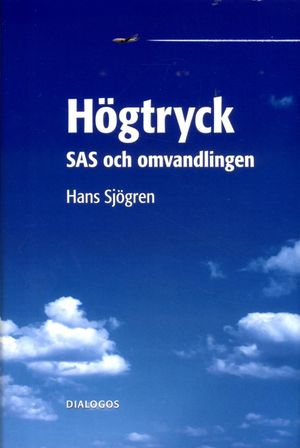 Högtryck : SAS och omvandlingen | 1:a upplagan