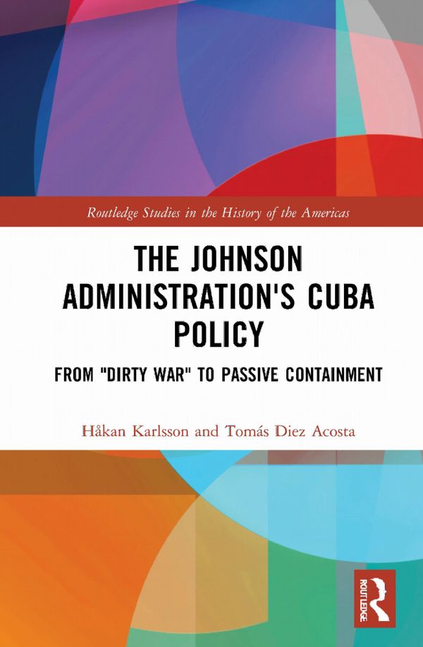 The Johnson Administration's Cuba Policy | 1:a upplagan