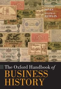 The Oxford Handbook of Business History | 1:a upplagan