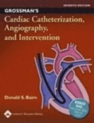 Grossman's Cardiac Catheterization, Angiography, and Intervention | 7:e upplagan