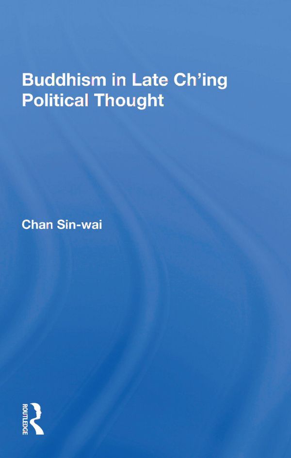 Buddhism In Late Ch'ing Political Thought | 1:a upplagan