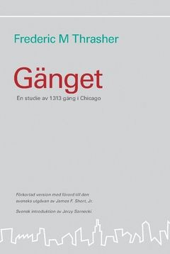 Gänget : En studie av 1313 gäng i Chicago | 0:e upplagan