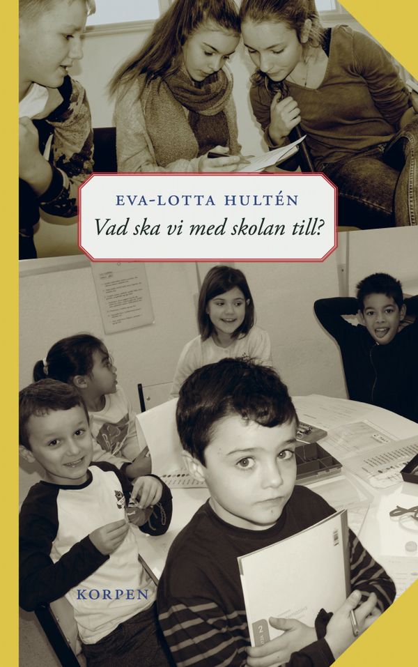 Vad ska vi med skolan till? | 1:a upplagan