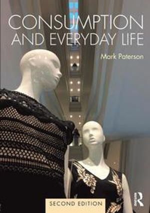 Consumption and Everyday Life |  2:e upplagan