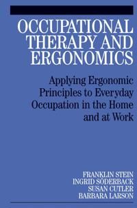 Occupational Therapy and Ergonomics: Applying Ergonomic Principles to Every | 1:a upplagan