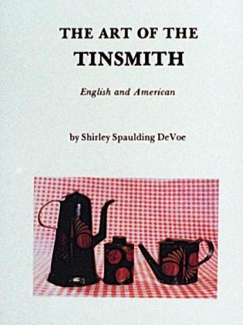 The Art Of The Tinsmith : English and American | 0:e upplagan
