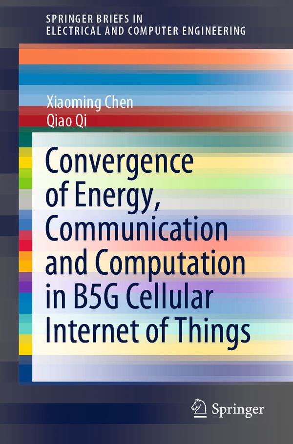Convergence of Energy, Communication and Computation in B5G Cellular Internet of Things | 1:a upplagan