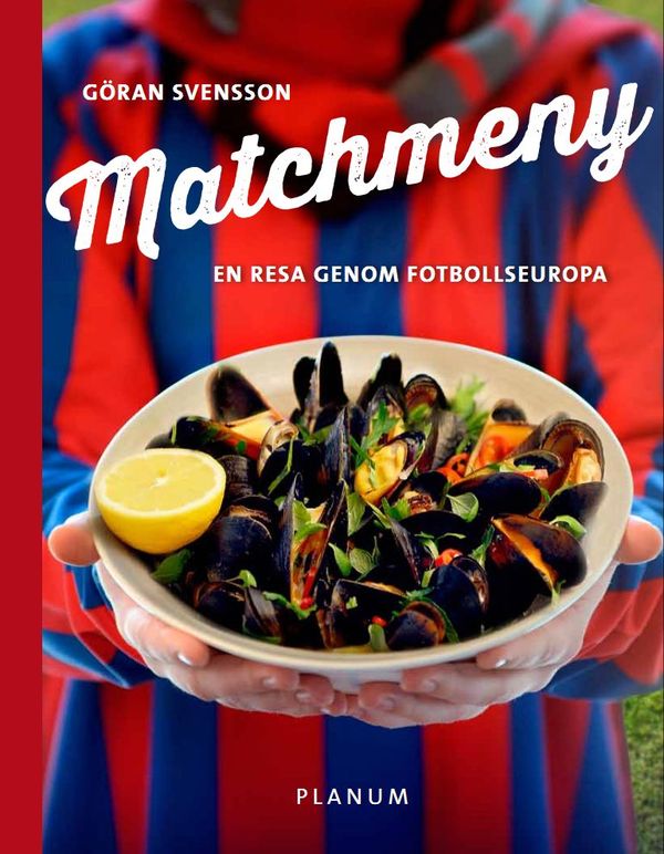 Matchmeny : en resa genom fotbollseuropa | 0:e upplagan