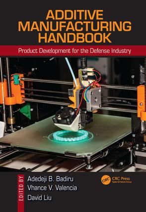 Additive manufacturing handbook - product development for the defense indus | 1:a upplagan