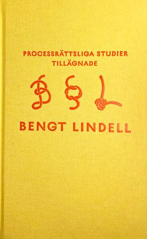 Processrättsliga studier tillägnade Bengt Lindell | 1:a upplagan