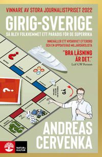Girig-Sverige : Så blev folkhemmet ett paradis för de superrika | 1:a upplagan