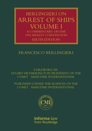 Berlingieri on arrest of ships volume i - a commentary on the 1952 arrest c | 6:e upplagan