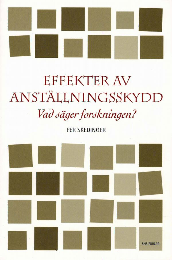 Effekter av anställningsskydd : vad säger forskningen? | 0:e upplagan