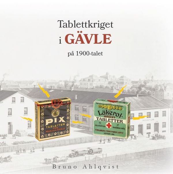 Tablettkriget i Gävle på 1900-talet | 0:e upplagan