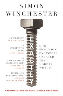Exactly: How Precision Engineers Created the Modern World | 0:e upplagan