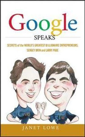 Google Speaks: Secrets of the World's Greatest Billionaire Entrepreneurs, S | 1:a upplagan