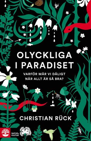 Olyckliga i paradiset : Varför mår vi så dåligt när allt är så bra? | 1:a upplagan