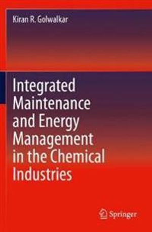 Integrated Maintenance and Energy Management in the Chemical Industries | 1:a upplagan