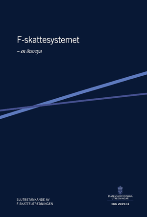 F-skattesystemet - en översyn. SOU 2019:31 : Slutbetänkande från F-skatteutredningen (Fi 2017:08)