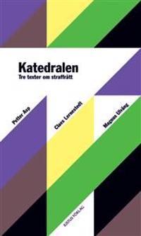 Katedralen : tre texter om straffrätt | 1:a upplagan