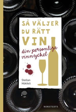 Så väljer du rätt vin : din personliga vinnyckel | 1:a upplagan