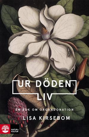 Ur döden liv : en bok om organdonation | 1:a upplagan