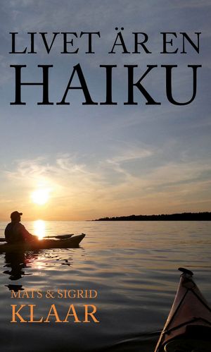 Livet är en haiku | 1:a upplagan