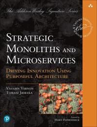 Strategic Monoliths and Microservices | 0:e upplagan