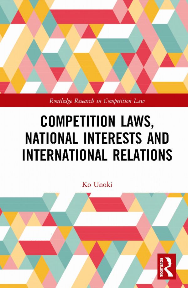 Competition Laws, National Interests and International Relations | 1:a upplagan