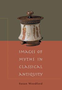 Images of Myths in Classical Antiquity | 0:e upplagan