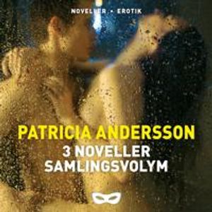 Patricia Andersson 3 noveller Samlingsvolym